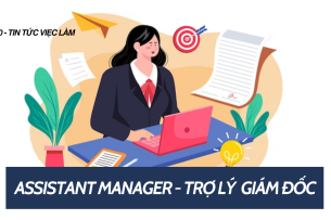 Assistant Manager là gì? Mức lương cơ bản của một Trợ lý Giám đốc