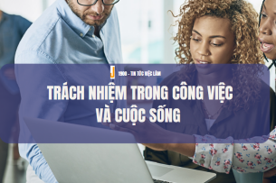5 đặc điểm của người có trách nhiệm trong công việc và cuộc sống