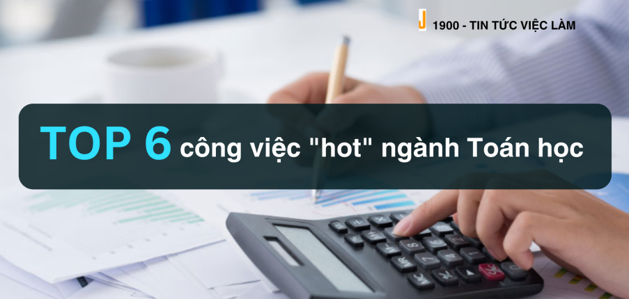 Ngành Toán học là gì? TOP 6 công việc " hot" cho cử nhân ngành Toán học