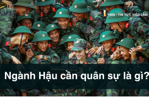 Ngành Hậu cần quân sự là gì? Cơ hội việc làm cho cử nhân Ngành Hậu cần quân sự