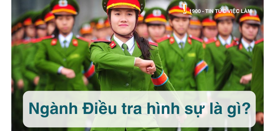 Ngành Điều tra hình sự là gì? Cơ hội việc làm "khủng" cho cử nhân ngành Điều tra hình sự