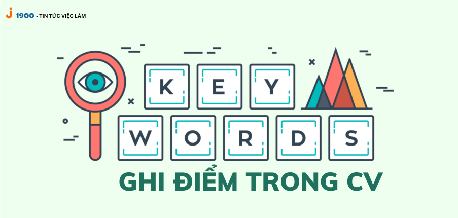 Key word trong CV là gì? Cách sử dụng từ khóa trong thư xin việc hiệu quả