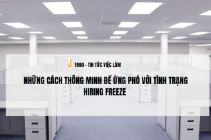 Hiring Freeze là gì? Những cách thông minh để ứng phó với tình trạng Hiring Freeze