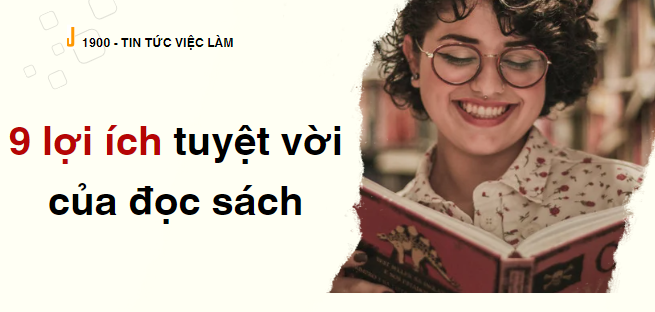 Bất mí 9 lợi ích tuyệt vời của đọc sách