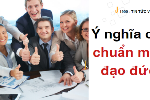 TOP 10 ý nghĩa của chuẩn mực đạo đức trong công việc