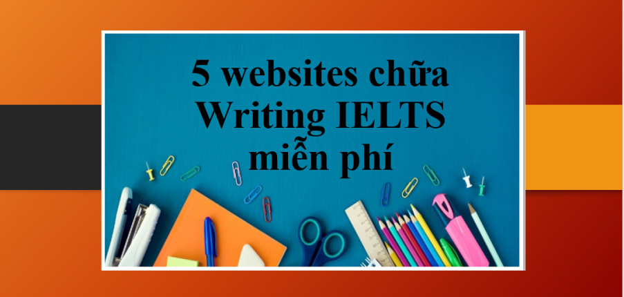 TOP 5+ Websites chữa Writing IELTS miễn phí (2025)
