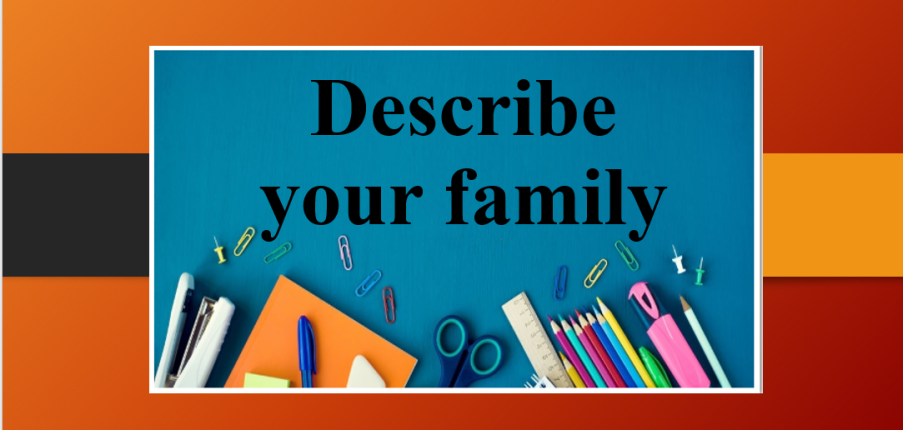 Describe your family | Bài mẫu IELTS Speaking Part 2 + 3 (2025)