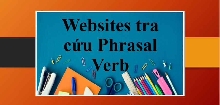 TOP 4 websites tra cứu Phrasal Verb tiếng Anh hữu ích nhất (2025)