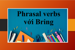 TOP 17 Phrasal verbs với Bring kèm ví dụ và bài tập vận dụng (2025)