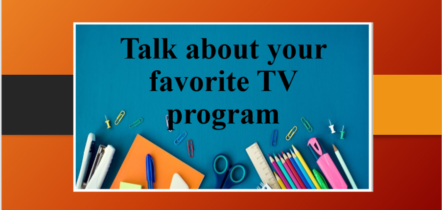Talk about your favorite TV program | Bài mẫu IELTS Speaking Part 2, 3 (2025)
