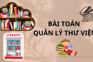 Bài toán QUẢN LÝ THƯ VIỆN (2025)