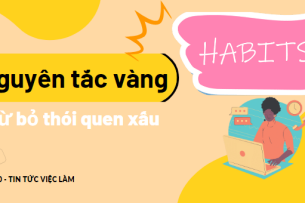 Bật mí 3 Nguyên tắc "vàng " để từ bỏ thói quen xấu hữu ích