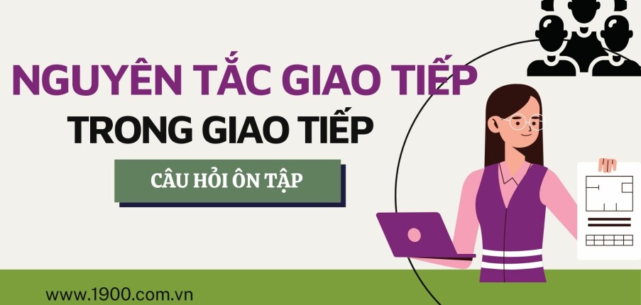 Nguyên tắc trong Giao tiếp sư phạm | Câu hỏi ôn tập Giao tiếp sư phạm | HNUE (2025)