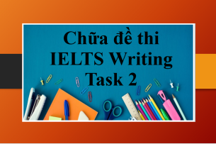 Chữa đề thi IELTS Writing Task 2 | Gợi ý giải đề và bài giải mẫu IELTS Writing Task 2 mới nhất năm 2025