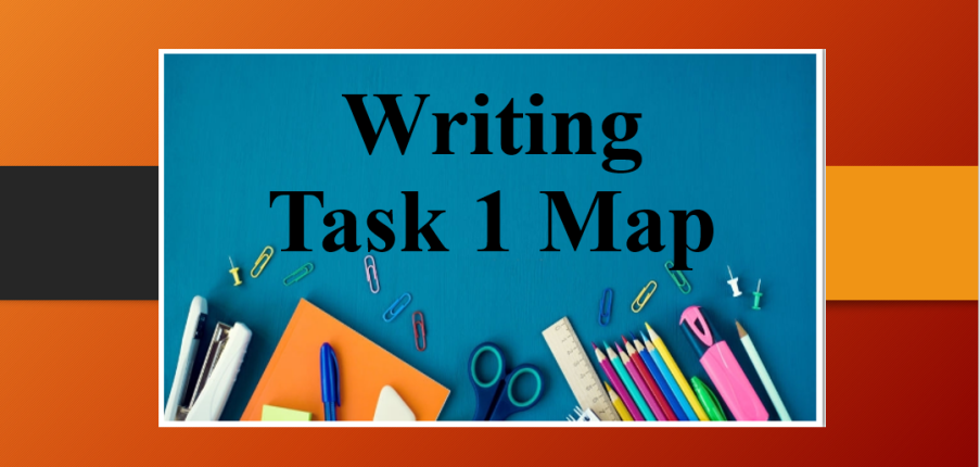 Writing Task 1 Map | Đề bài, bài mẫu, từ vựng bài thi Writing Task 1 dạng Map (2025)
