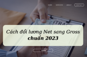 Cách đổi lương Net sang Gross chuẩn 2023