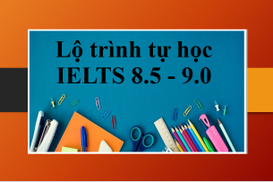 Lộ trình tự học IELTS 8.5 | Cách chinh phục IELTS band 8.5 (2025)