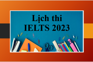 Lịch thi IELTS 2023 | Lịch thi IELTS tại British Council và IDP năm 2023