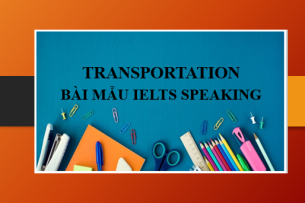 Transportation | Bài mẫu IELTS Speaking Part 1, 2, 3 (2025)