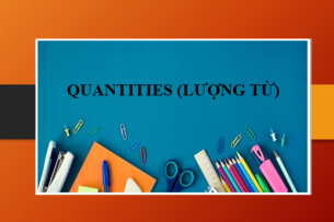 Quantities (LƯỢNG TỪ) - Định nghĩa, phân loại, cách dùng, các động từ theo sau lượng từ và bài tập vận dụng (2025)