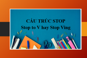 Cấu trúc Stop: Định nghĩa, cách dùng, bài tập | Phân biệt Stop to V và Stop Ving (2025)