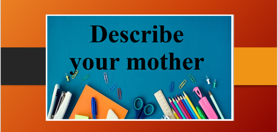Describe your mother | Bài mẫu IELTS Speaking Part 1, 2, 3 (2025)