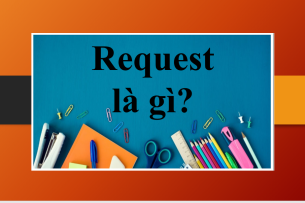 Request là gì? | Các cấu trúc Request trong tiếng Anh | Lưu ý khi sử dụng cấu trúc Request | Bài tập vận dụng (2025)