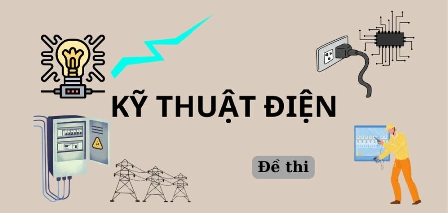 Đề thi học phần Kỹ thuật điện | Đại học Bách Khoa Hà Nội (2025)