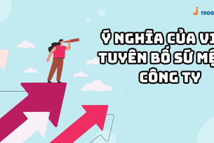 Sứ mệnh công ty là gì? Ý nghĩa của việc tuyên bố sứ mệnh công ty