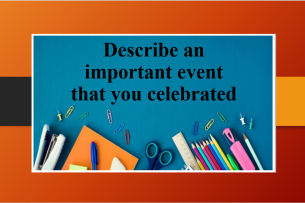 Describe an important event that you celebrated | Describe a past event | Bài mẫu Speaking Part 2 (2025)