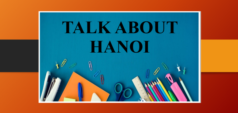 Talk about Hanoi | Bài mẫu IELTS Speaking 1, 2, 3 (2025)