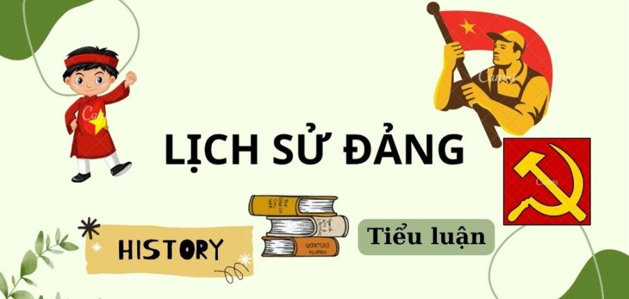 TOP 5 tiểu luận Lịch sử đảng hay, thuyết phục nhất | PDF | Tổng hợp nhiều trường (2025)