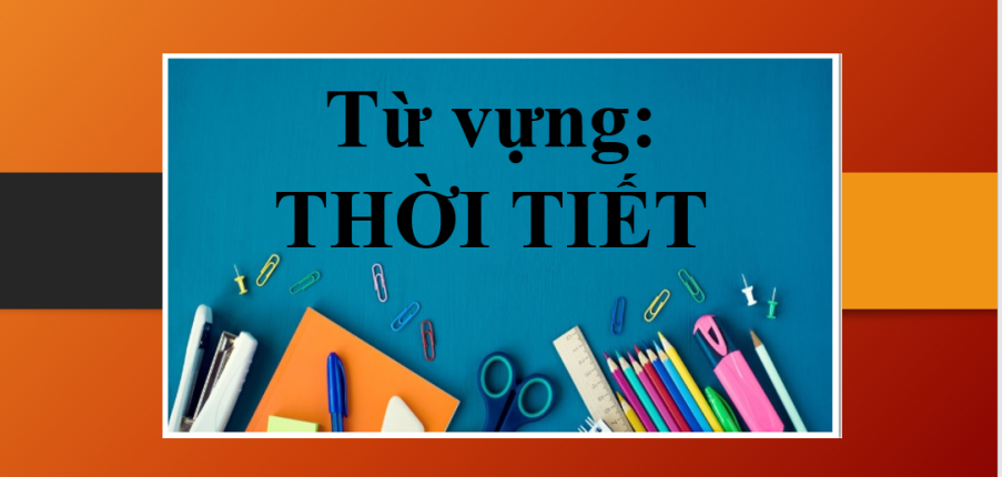 Từ vựng về chủ đề: Thời tiết (2025)