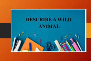 Describe a wild animal | Bài mẫu IELTS Speaking Part 2, 3 (2025)