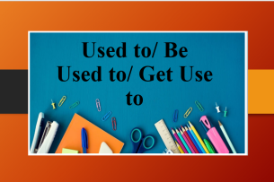 Cấu trúc Used to/ Be Used to/ Get Use to | Định nghĩa, cách sử dụng các cấu trúc, phân biệt 3 cấu trúc - Bài tâp vận dụng (2025)