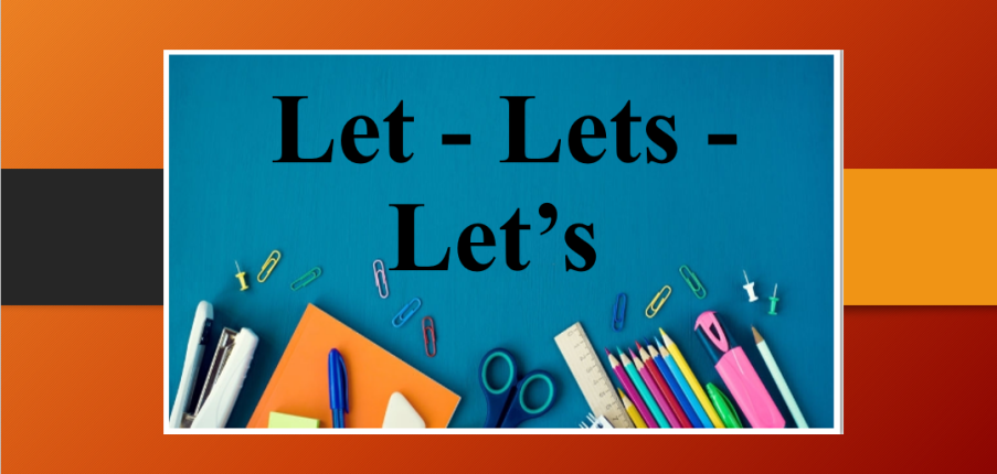 Let - Lets -Let’s | Định nghĩa, cấu trúc & phân biệt Let - Lets -Let’s và bài tập vận dụng (2025)
