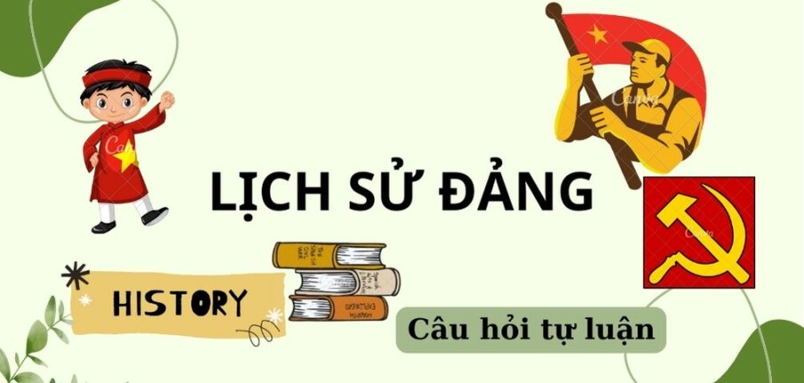 Quy luật ra đời của Đảng cộng sản Việt Nam? | Câu hỏi tự luận ôn tập môn Lịch sử Đảng (2025)