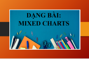 Dạng bài Mixed Charts là gì? | Cách viết dạng bài Mixed Charts trong IELTS Writing Task 1 (2025)