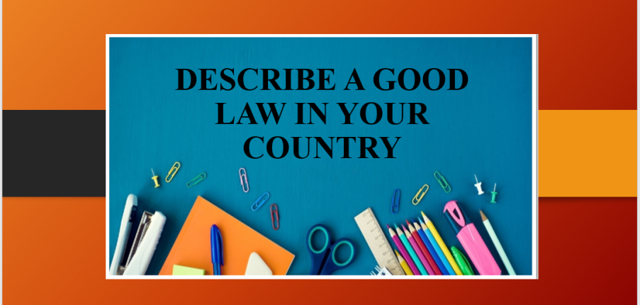 Describe a good law in your country | Bài mẫu Speaking Part 2, 3 (2025)