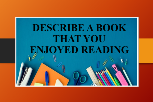 Describe a book that you enjoyed reading | Bài mẫu, từ vựng IELTS Speaking Part 2 (2025)