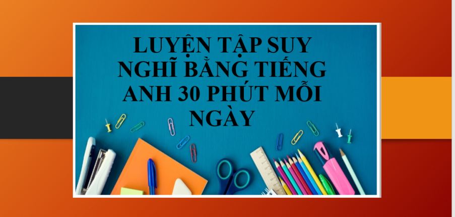Luyện tập suy nghĩ bằng tiếng Anh 30 phút mỗi ngày (2025)