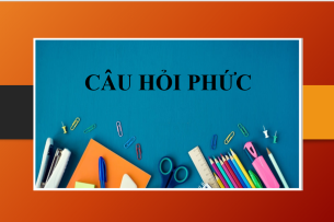 Câu hỏi phức (Embedded question) | Định nghĩa, cấu trúc - bài tập vận dụng (2025)