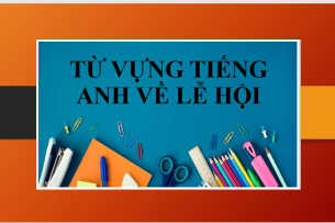 Từ vựng tiếng Anh về Lễ hội (Festivals) | Các câu hỏi IELTS Speaking chủ đề Festivals (2025)