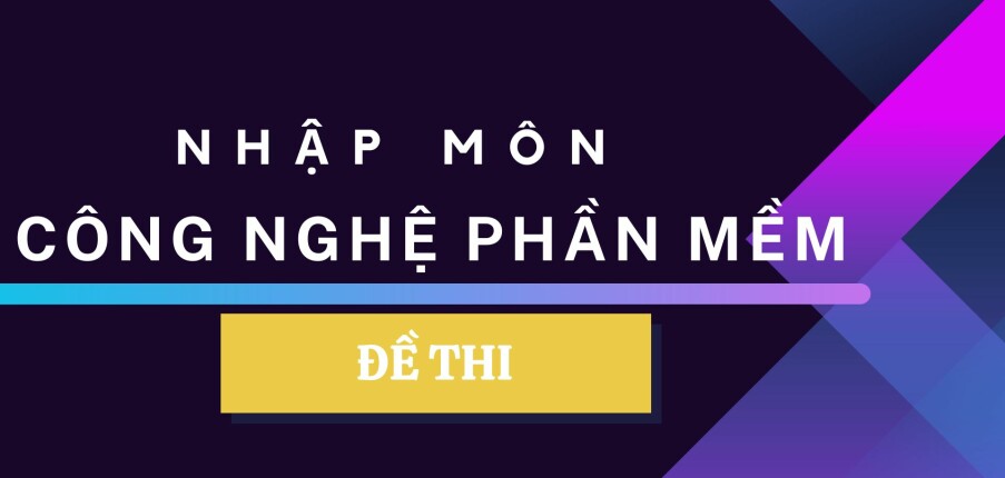 Đề thi cuối kỳ học phần Nhập môn công nghệ phân mềm (có đáp án) | Đại học Bách Khoa Hà Nội (2025)
