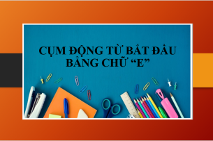 Cụm động từ (phrasal verb) bắt đầu bằng chữ “E” | Bài tập vận dụng (2025)