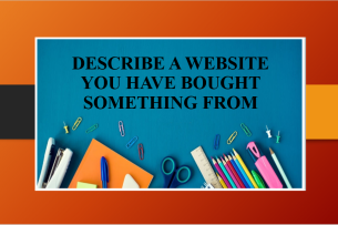 Describe a website you have bought something from | Bài mẫu + từ vựng IELTS Speaking Part 2 & 3 (2025)