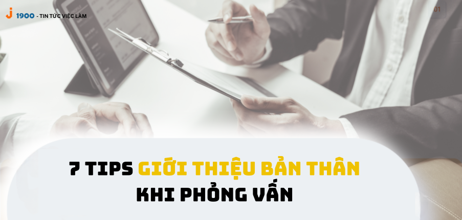 Giới thiệu bản thân: 7 Tips cho buổi phỏng vấn ấn tượng