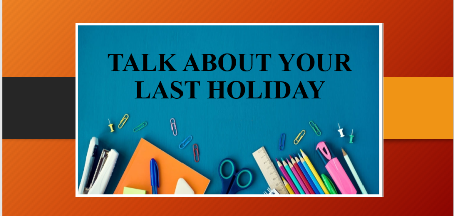 Talk About Your Last Holiday | Bài mẫu + Từ vựng IELTS Speaking part 2 (2025)