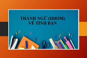 Tổng hợp các Thành ngữ (Idiom) về tình bạn thông dụng nhất trong tiếng Anh (2025)