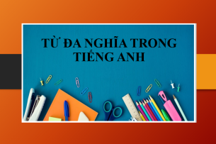Từ đa nghĩa trong tiếng Anh | Top 30+ từ đa nghĩa trong tiếng Anh (2025)